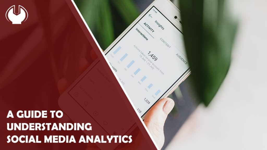 A Guide to Understanding your Social Media Analytics