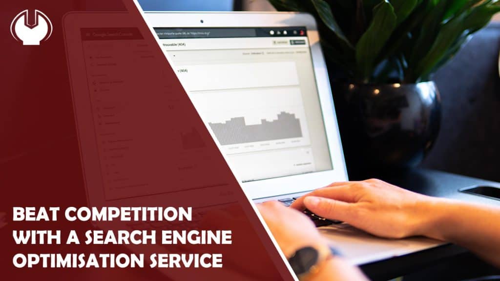 Get Ahead of your Competitors with Search Engine Optimisation Service