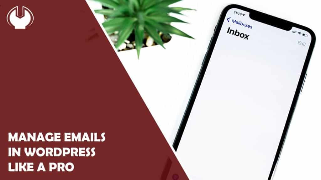 Manage Emails in WordPress like a Pro