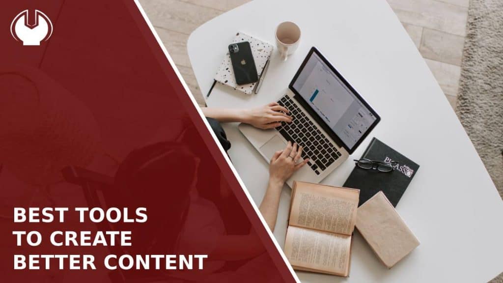 Best Tools for Content Strategists, SEO Agencies, Editors, and Writers Who Want to Create Better Content
