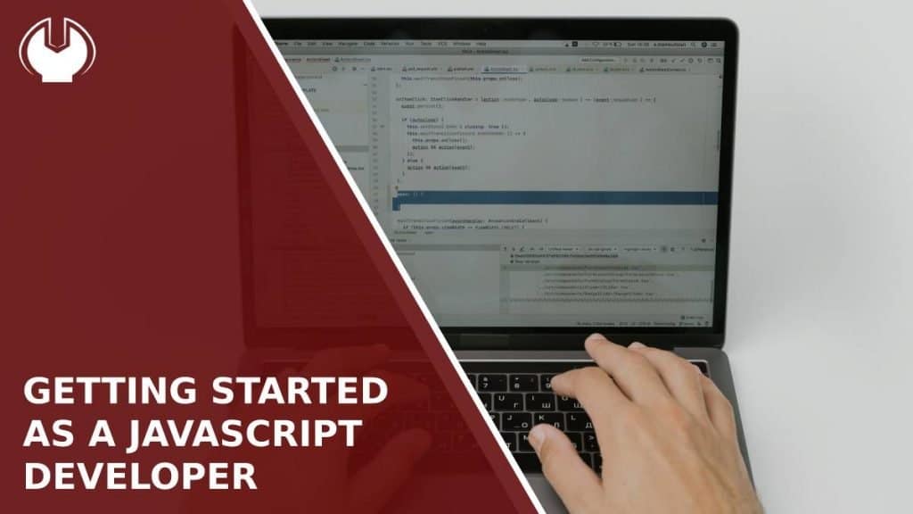 Getting started as a JavaScript developer: A complete guide.
