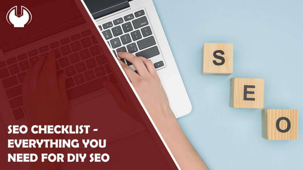 SEO Checklist - Everything you Need for DIY SEO