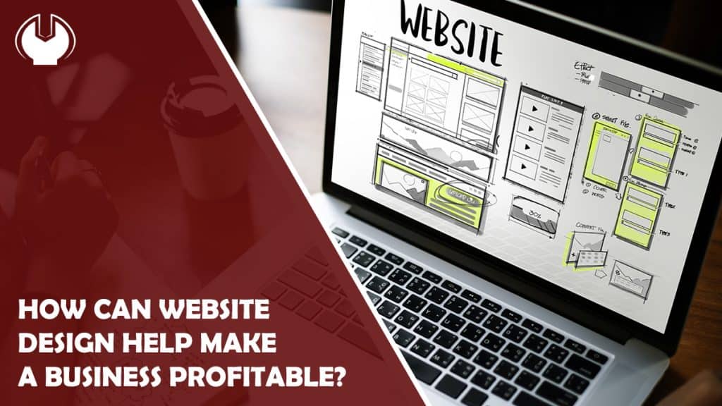 How Can Website Design Help Make a Business Profitable?