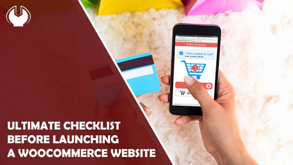 Ultimate Checklist Before Launching a WooCommerce Website