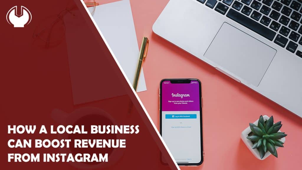 How a Local Business Can Boost Revenue from Instagram