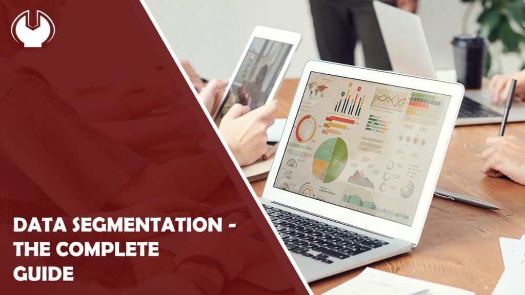 What is Data Segmentation The Complete Guide