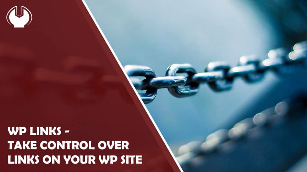 WP Links - Take Control Over Links on Your WordPress Site