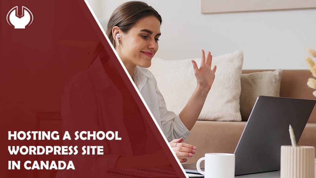 Hosting a School WordPress Website in Canada