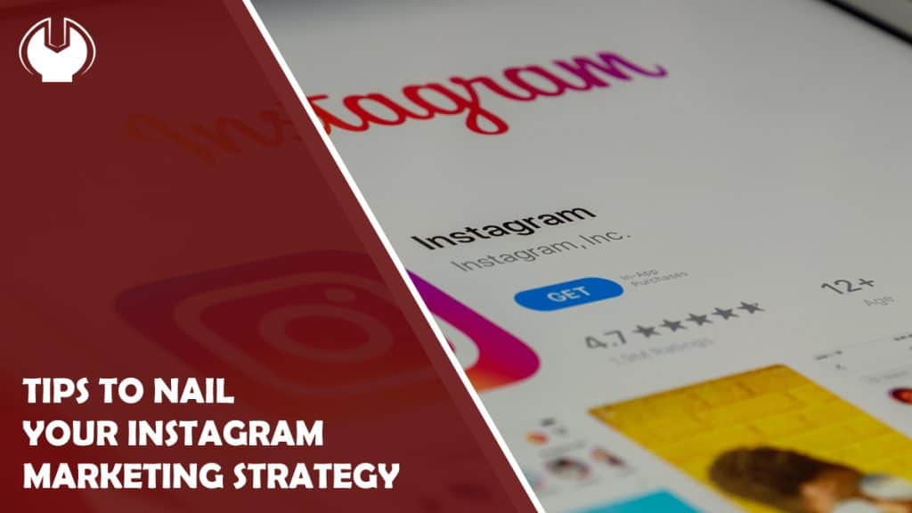 5 Tips to Nail Your Instagram Marketing Strategy