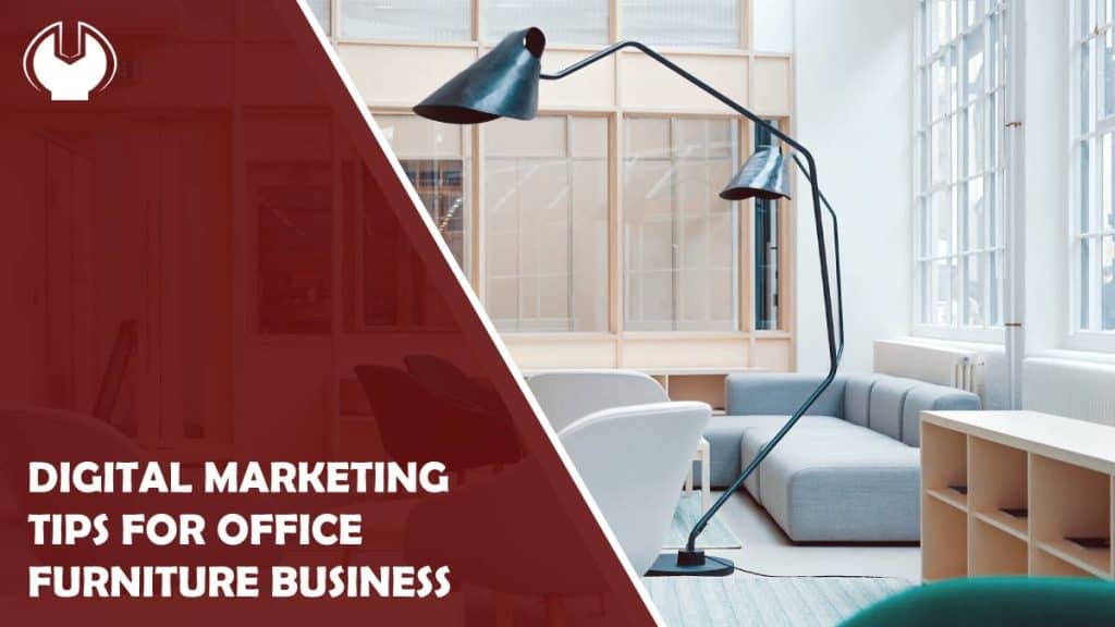 Digital Marketing Tips for Your Office Furniture Business