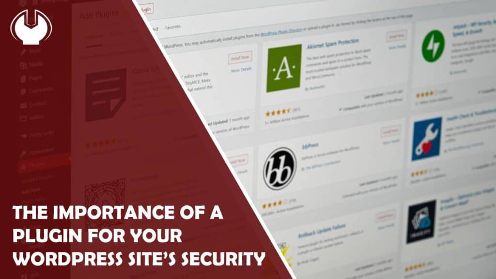 the importance of a plugin for your wordpress site’s security