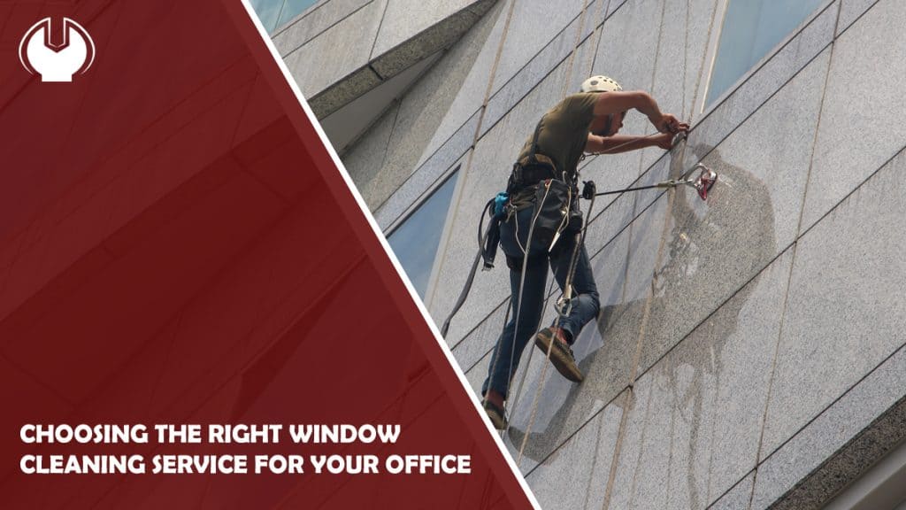Choosing the Right Window Cleaning Service For Your Office