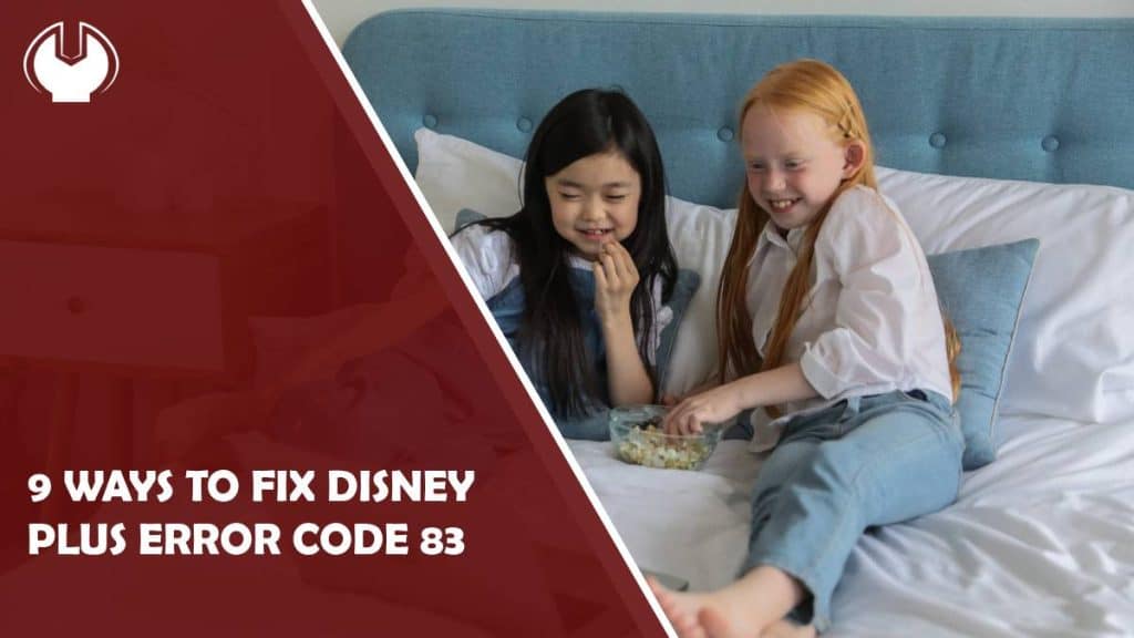 9 ways to fix disney plus error code 83