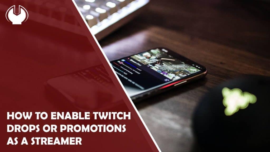 how to enable twitch drops or promotions as a streamer