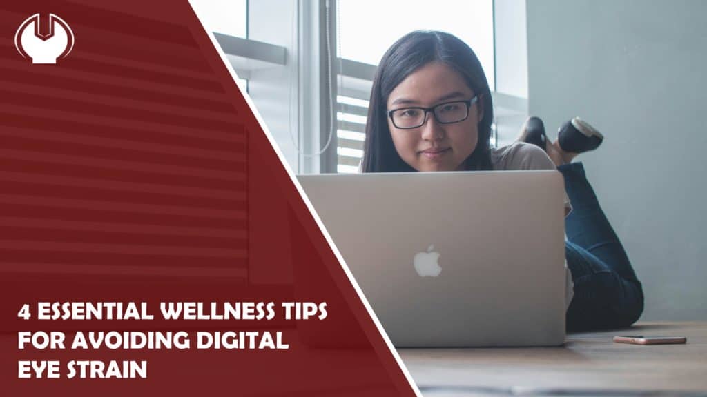 4 Essential Wellness Tips for Avoiding Digital Eye Strain