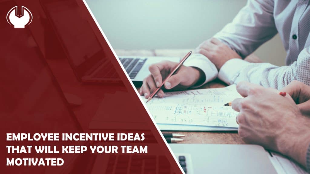 Employee Incentive Ideas That Will Keep Your Team Motivated