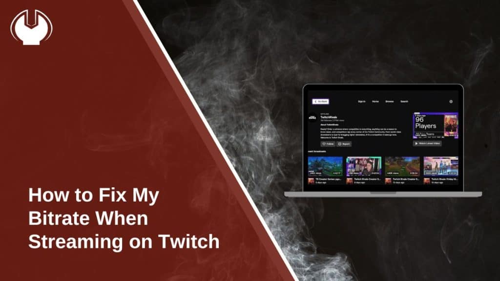 How to Fix My Bitrate When Streaming on Twitch