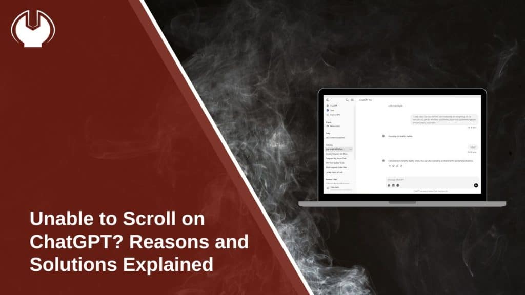 Unable to Scroll on ChatGPT? Reasons and Solutions Explained