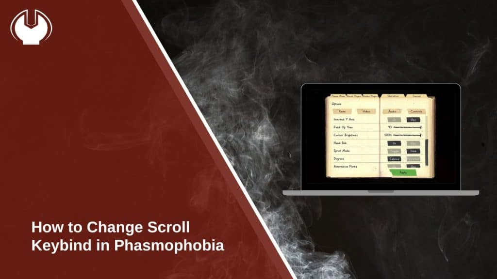 How to Change Scroll Keybind in Phasmophobia