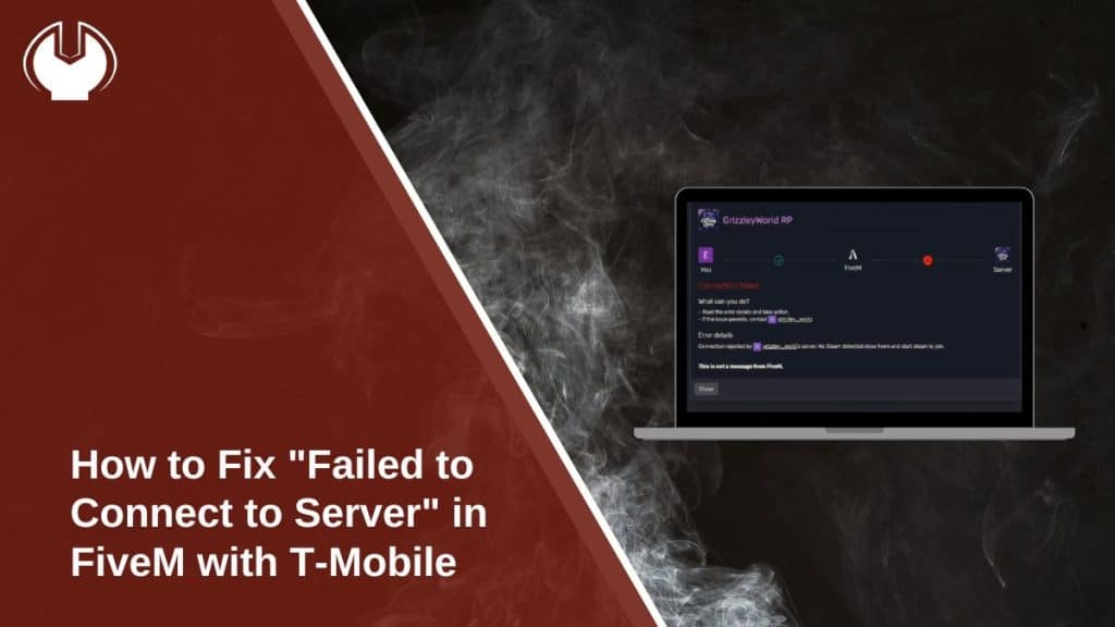 How to Fix "Failed to Connect to Server" in FiveM with T-Mobile