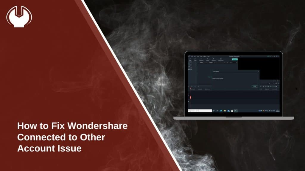 How to Fix Wondershare Connected to Other Account Issue