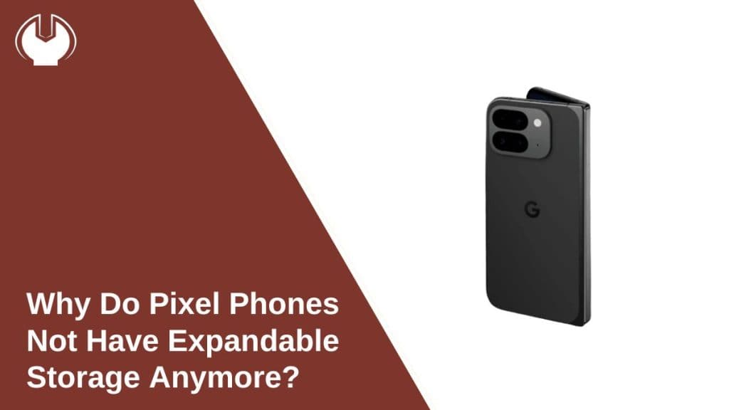 Why Do Pixel Phones Not Have Expandable Storage Anymore?