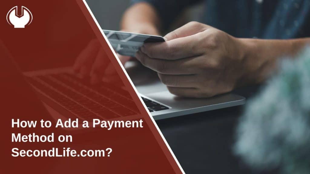 How to Add a Payment Method on SecondLife.com?