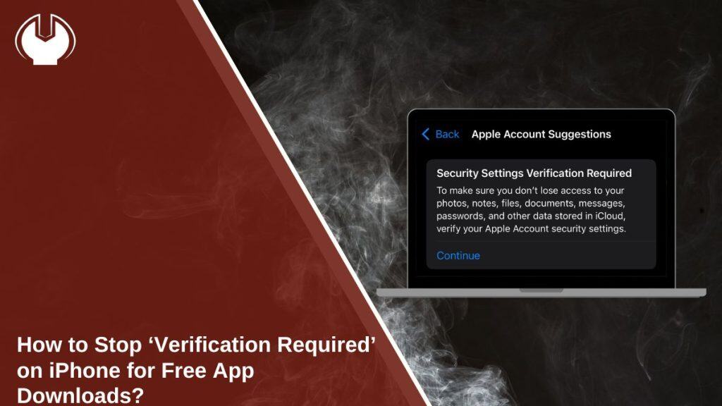 How to Stop ‘Verification Required’ on iPhone for Free App Downloads?