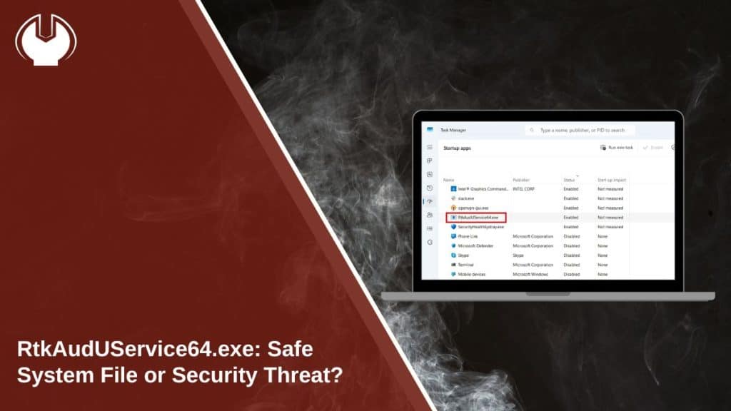 RtkAudUService64.exe: Safe System File or Security Threat?