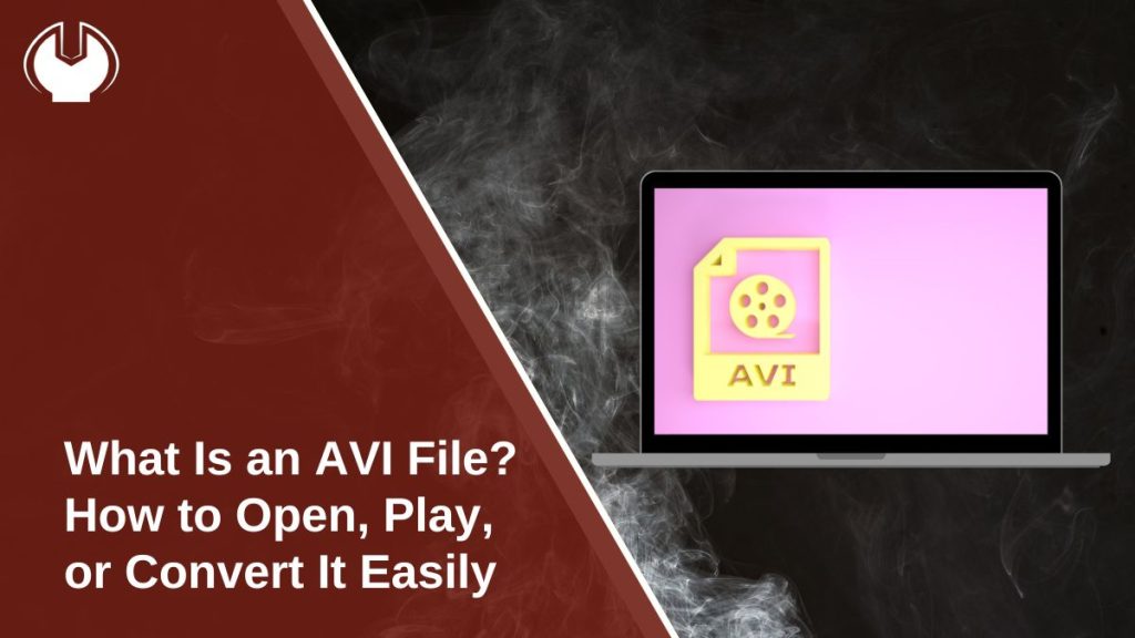 What Is an AVI File? How to Open, Play, or Convert It Easily