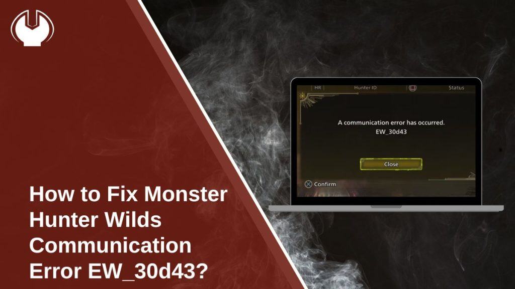 Fix Monster Hunter Wilds Communication Error EW_30d43