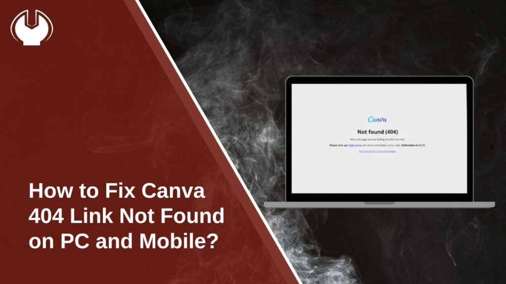 How to Fix Canva 404 Link Not Found on PC and Mobile