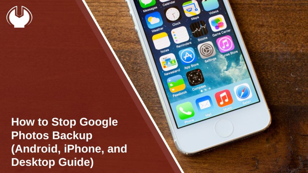 How to Stop Google Photos Backup (Android, iPhone, and Desktop Guide)