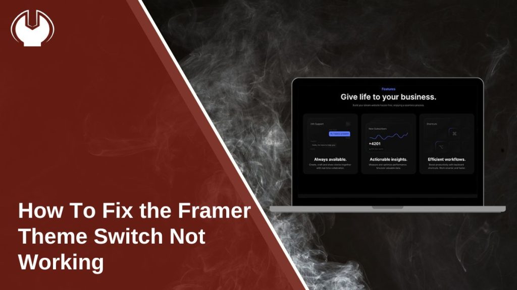 How To Fix the Framer Theme Switch Not Working