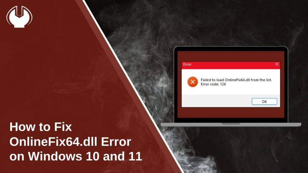 How to Fix OnlineFix64.dll Error on Windows 10 and 11