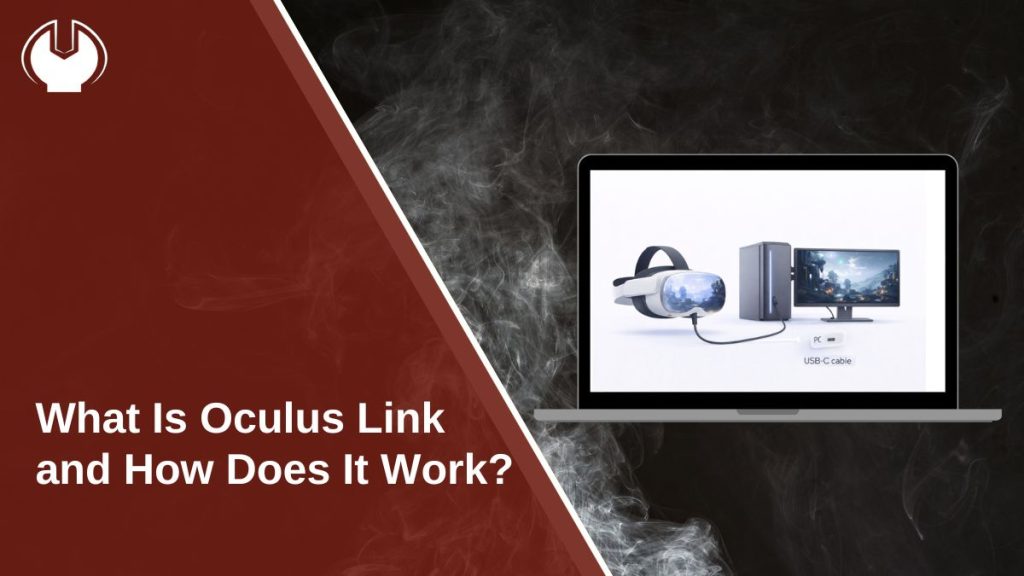 What Is Oculus Link and How Does It Work