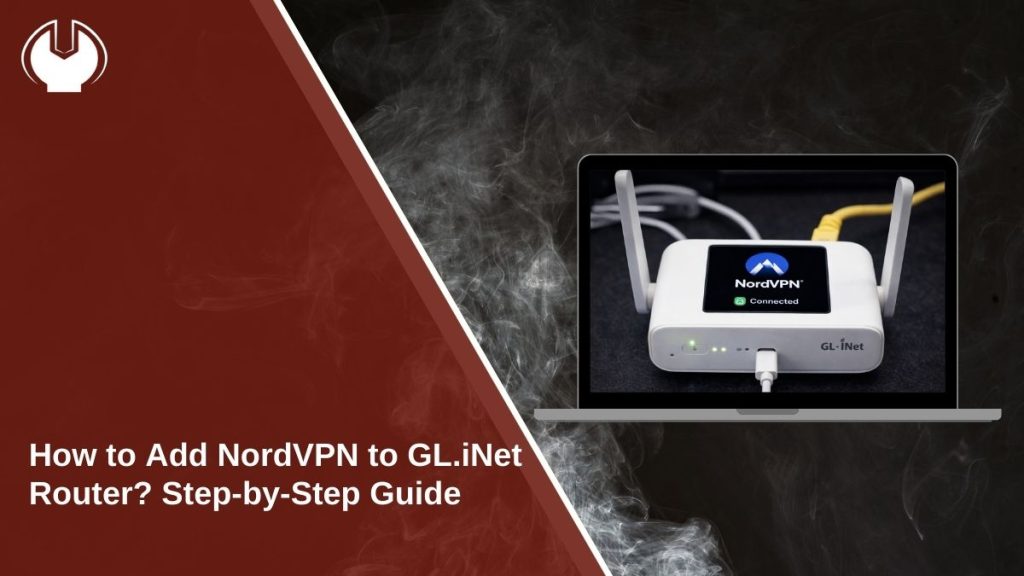 How to Add NordVPN to GL.iNet Router