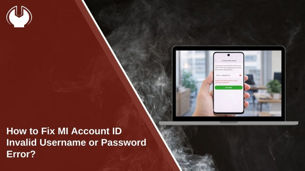 How to Fix MI Account ID Invalid Username or Password Error
